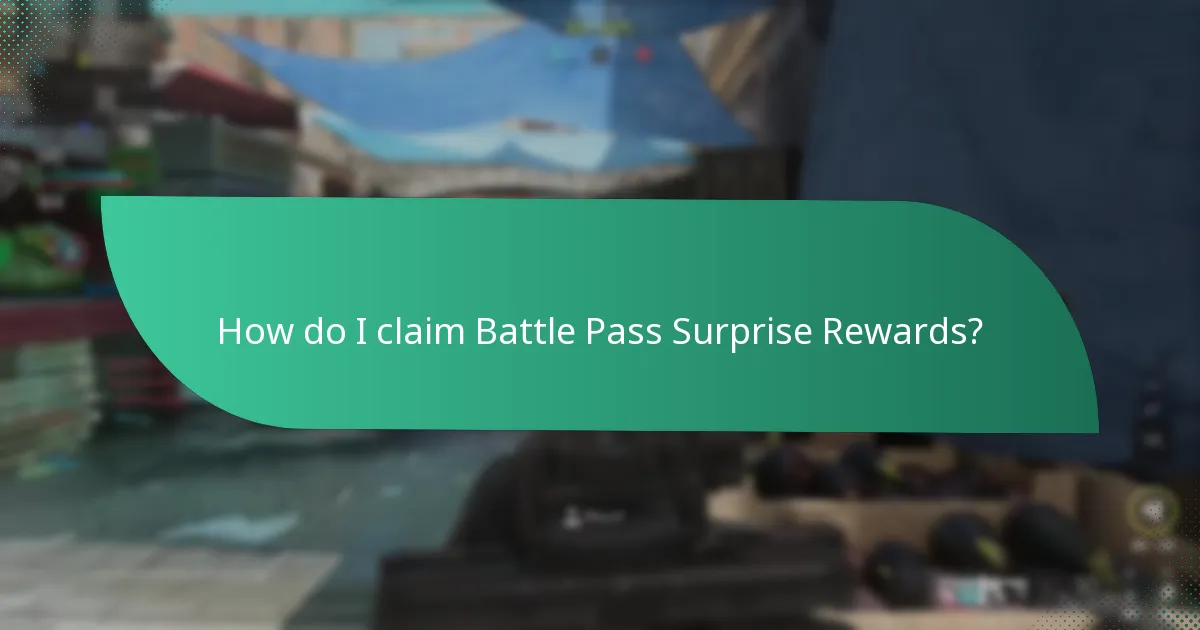 How do I claim Battle Pass Surprise Rewards?