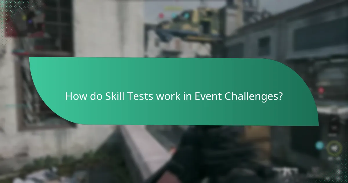 How do Skill Tests work in Event Challenges?