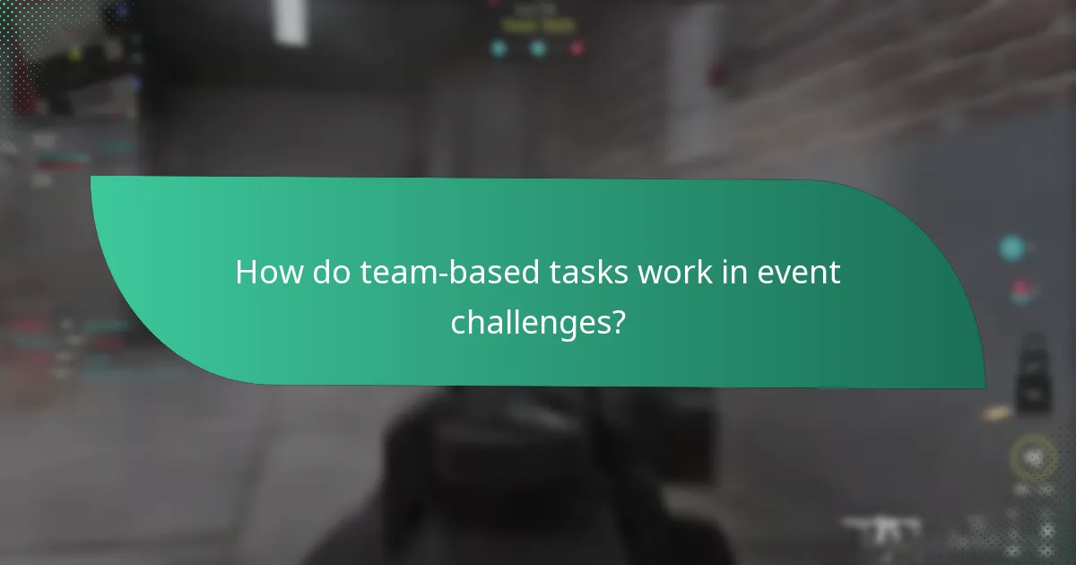 How do team-based tasks work in event challenges?