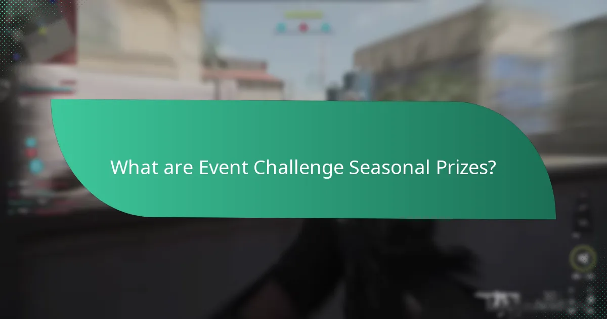 Which prizes are typically offered in Event Challenge Seasonal Prizes?
